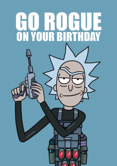 Rick and Morty Go Rogue on Your Birthday - Greeting Card